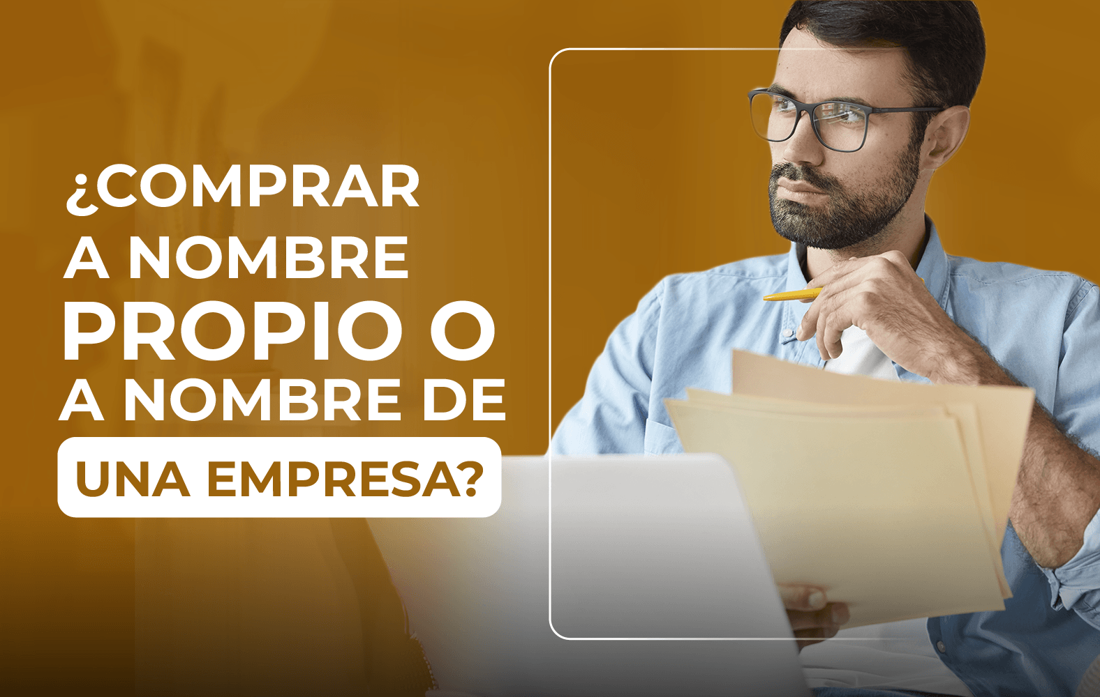 Debo comprar a nombre propio o a nombre de una empresa?