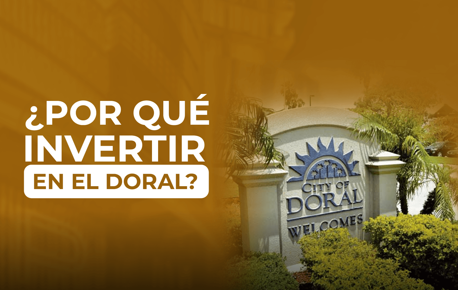 ¿Por qué debes invertir en Doral?