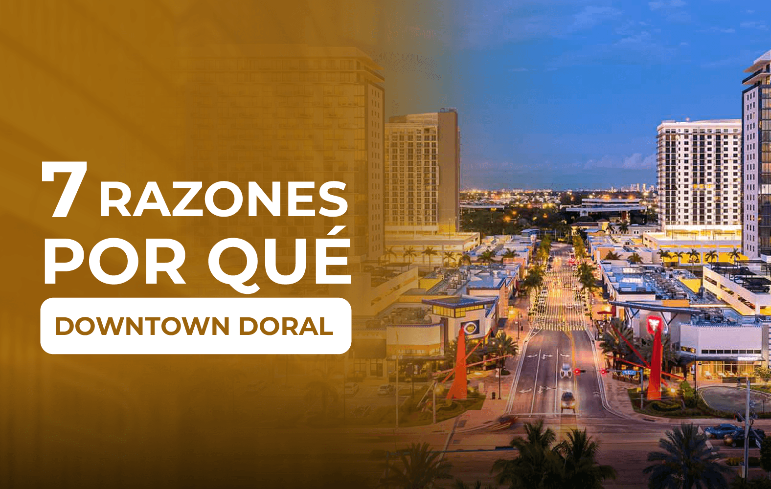 7 Razones por que Downtown Doral