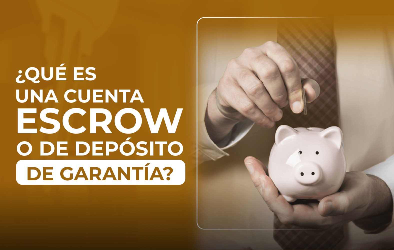 ¿Sabes qué es una cuenta de depósito de garantía?